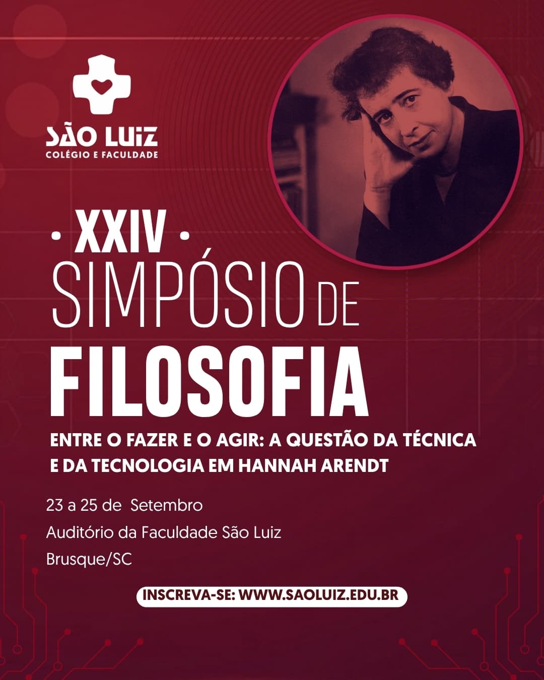 XXIV Simpósio de Filosofia: Entre o fazer e o agir — a questão da técnica e da tecnologia em Hannah Arendt