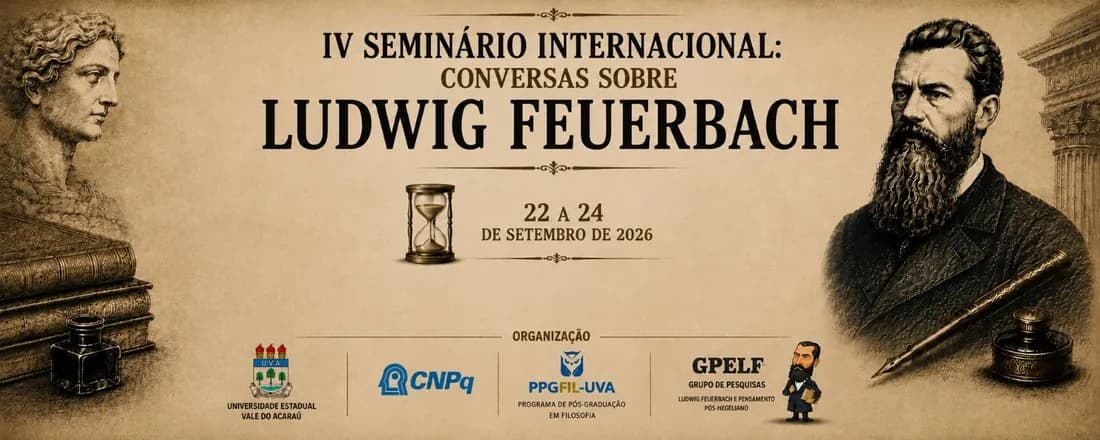 IV Seminário Internacional: Conversas sobre Ludwig Feuerbach (UVA / Even3)