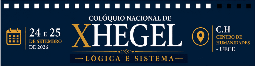 X Colóquio Nacional de Hegel: Lógica e Sistema (UECE)