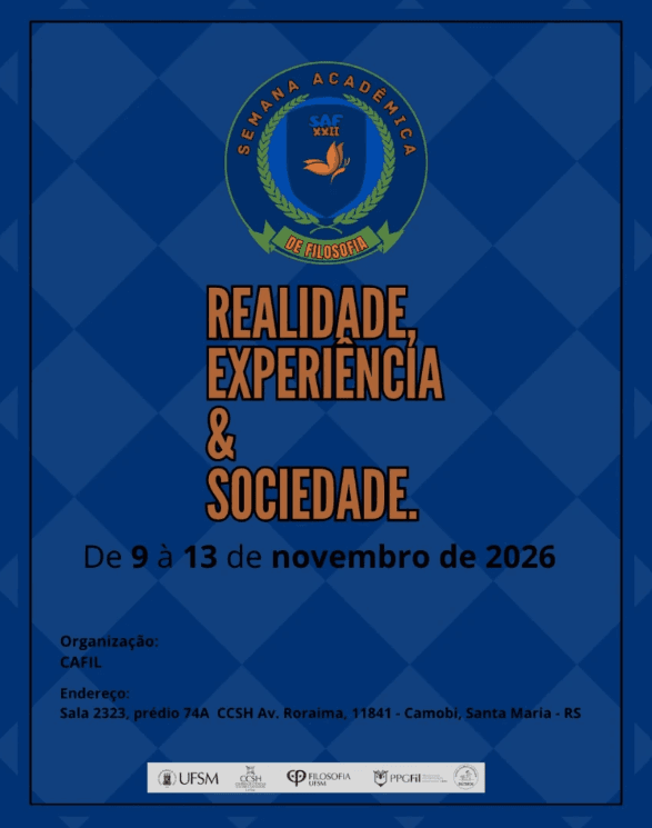 XXII Semana Acadêmica de Filosofia da UFSM — Realidade, Experiência e Sociedade